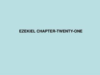 EZEKIEL CHAPTER-TWENTY-ONE