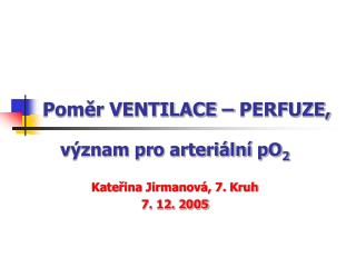 Poměr VENTILACE – PERFUZE,