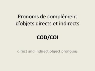 Pronoms de complément d’objets directs et indirects COD/COI