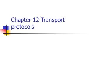 Chapter 12 Transport protocols