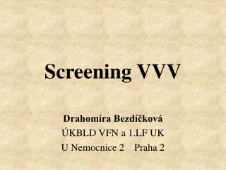 Screening VVV