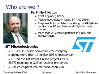 Dr. Philip G Mattos Chief Engineer, GNSS . Technology Advisory Panel, ST APG CRMM.