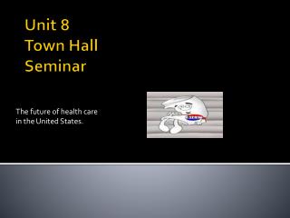 Unit 8 Town Hall Seminar