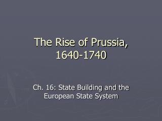 The Rise of Prussia, 1640-1740