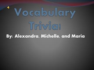 Vocabulary Trivia !