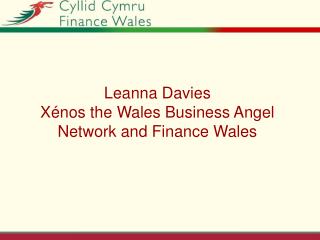 Leanna Davies Xénos the Wales Business Angel Network and Finance Wales