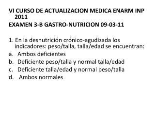 VI CURSO DE ACTUALIZACION MEDICA ENARM INP 2011 EXAMEN 3-B GASTRO-NUTRICION 09-03-11