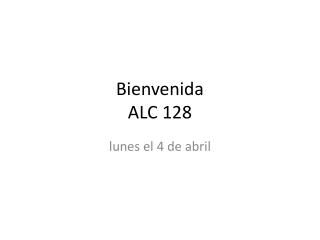Bienvenida ALC 128