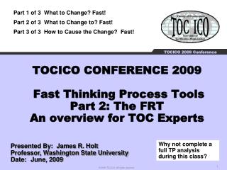 TOCICO CONFERENCE 2009 Fast Thinking Process Tools Part 2: The FRT An overview for TOC Experts