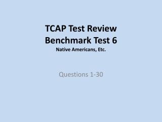 TCAP Test Review Benchmark Test 6 Native Americans, Etc.