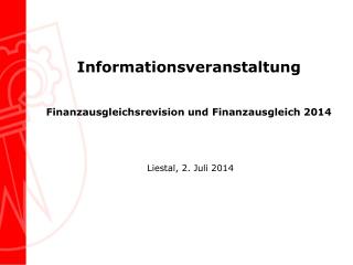 Informationsveranstaltung Finanzausgleichsrevision und Finanzausgleich 2014