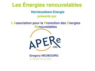 Les Énergies renouvelables Hernieuwbare Energie présenté par