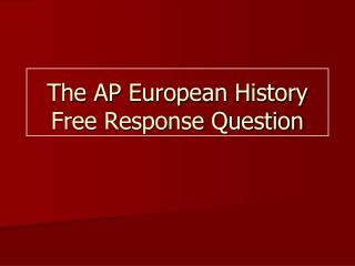 The AP European History Free Response Question