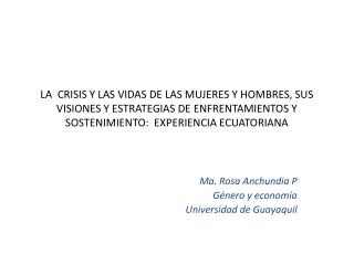 Ma. Rosa Anchundia P Género y economía Universidad de Guayaquil