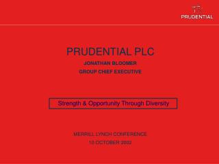 PRUDENTIAL PLC JONATHAN BLOOMER GROUP CHIEF EXECUTIVE MERRILL LYNCH CONFERENCE 10 OCTOBER 2002