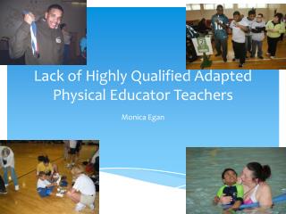 Lack of Highly Qualified Adapted Physical Educator Teachers