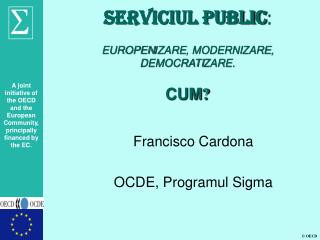 SERVICIUL PUBLIC : EUROPEN IZARE , MODERNI ZARE , DEMOCRATI ZARE . CUM ?