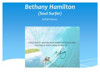 Bethany Hamilton (Soul Surfer)