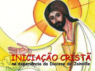 INICIAÇÃO CRISTÃ na experiência da Diocese de Joinville