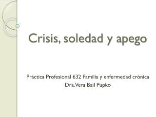 Crisis, soledad y apego