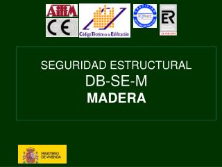 SEGURIDAD ESTRUCTURAL DB-SE-M MADERA