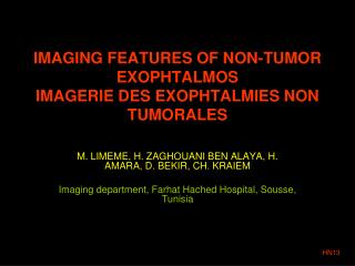 IMAGING FEATURES OF NON-TUMOR EXOPHTALMOS IMAGERIE DES EXOPHTALMIES NON TUMORALES