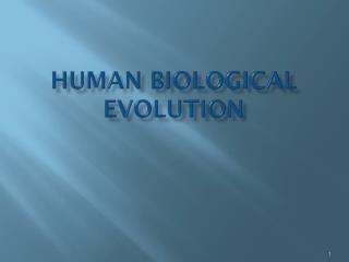 Human Biological Evolution