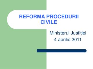 REFORMA PROCEDURII CIVILE