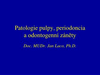 Patologie pulpy, periodoncia a odontogenní záněty