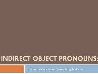 Indirect object pronouns: