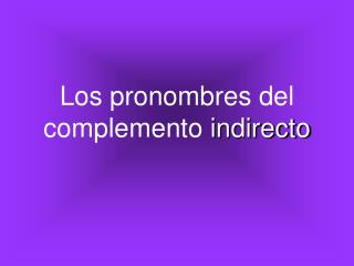 Los pronombres del complemento indirecto