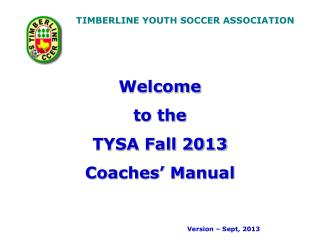 Welcome to the TYSA Fall 2013 Coaches’ Manual