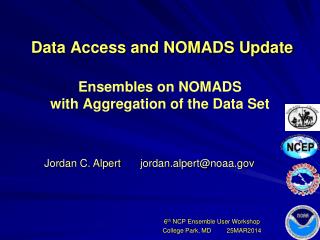 Data Access and NOMADS Update Ensembles on NOMADS with Aggregation of the Data Set