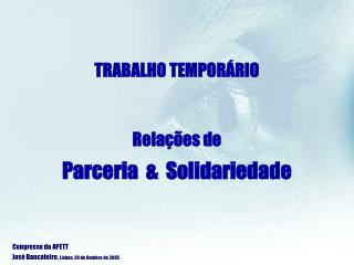 TRABALHO TEMPORÁRIO Relações de Parceria &amp; Solidariedade