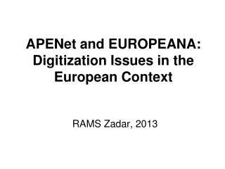 APENet and EUROPEANA: Digitization Issues in the European Context