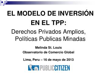 EL MODELO DE INVERSIÓN EN EL TPP: Derechos Privados Amplios, Políticas Publicas Minadas