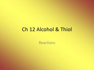 Ch 12 Alcohol &amp; Thiol