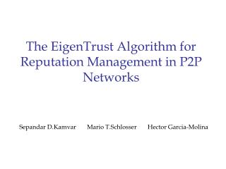 The EigenTrust Algorithm for Reputation Management in P2P Networks