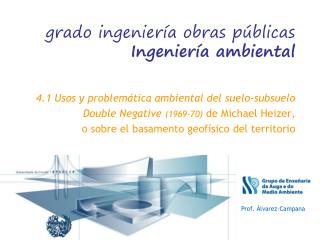 4.1 Usos y problemática ambiental del suelo-subsuelo Double Negative (1969-70) de Michael Heizer,