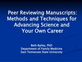 Peer Reviewing Manuscripts: Methods and Techniques for Advancing Science and Your Own Career