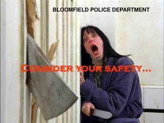 Consider your safety…