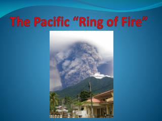 The Pacific “Ring of Fire”