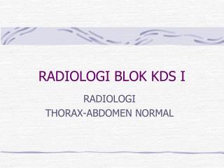 RADIOLOGI BLOK KDS I