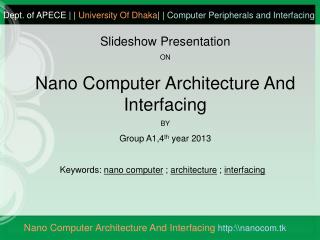 Nano Computer Architecture And Interfacing http:\\nanocom.tk