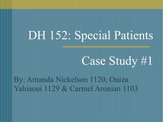 DH 152: Special Patients Case Study #1