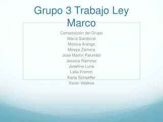 Grupo 3 Trabajo Ley Marco