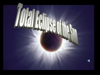 Total Eclipse of the Sun