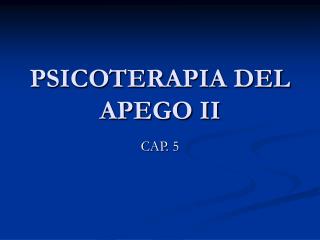 PSICOTERAPIA DEL APEGO II