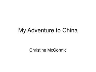 My Adventure to China