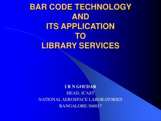 BAR CODE TECHNOLOGY AND ITS APPLICATION TO LIBRARY SERVICES